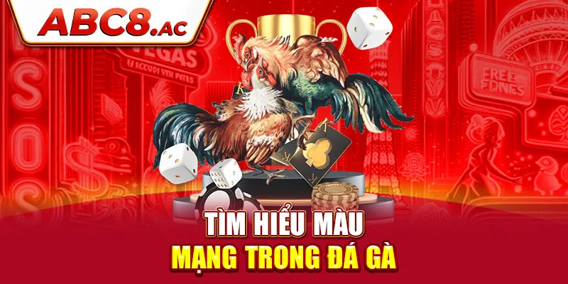 tim-hieu-mau-mang-trong-da-ga