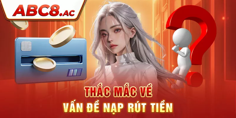 thac-mac-ve-van-de-nap-rut-tien