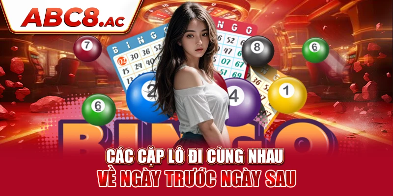 cac-cap-lo-hay-di-cung-nhau-ve-ngay-truoc-ngay-sau