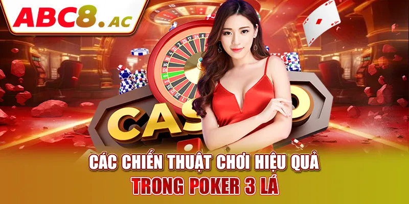 cac-chien-thuat-choi-hieu-qua-trong-poker-3-la