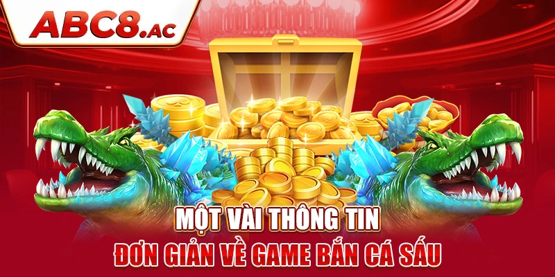 mot-vai-thong-tin-don-gian-ve-game-ban-ca-sau