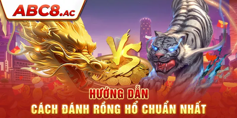 huong-dan-cach-danh-rong-ho-chuan-nhat